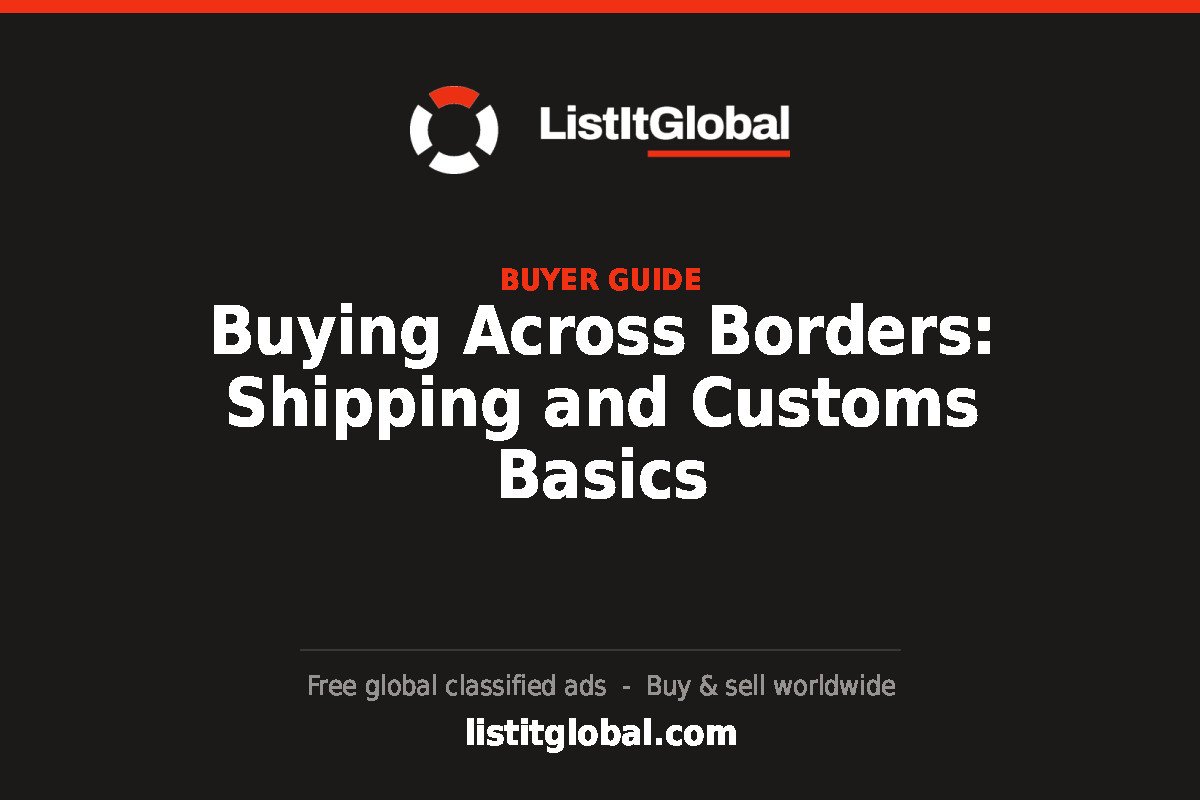 Buying Across Borders: Shipping and Customs Basics