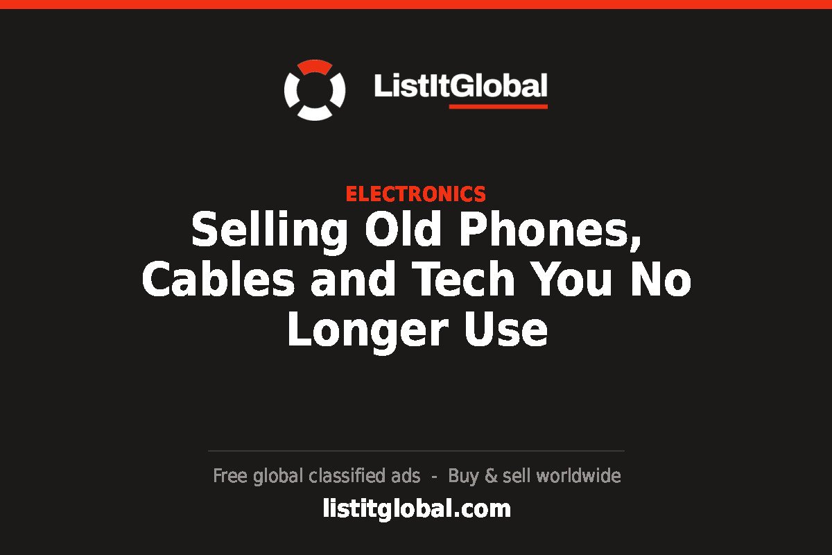 Selling Old Phones, Cables and Tech You No Longer Use