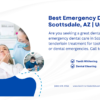 Best Emergency Dentist in Scottsdale, AZ | Urgent Care